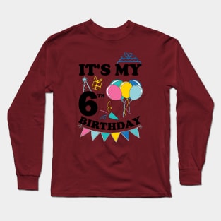 Kids It's My 6th Birthday Celebrating Six Years Long Sleeve T-Shirt